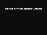 Download Managing Innovation Design and Creativity PDF Online