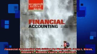 READ FREE Ebooks  Financial Accounting 8th Edition by Weygandt Jerry J Kieso Donald E Kimmel Paul D Full EBook