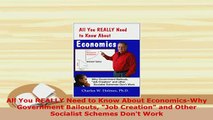 PDF  All You REALLY Need to Know About EconomicsWhy Government Bailouts Job Creation and Other  EBook
