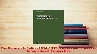 Read  The German Inflation 19141923 Causes and Effects in International Perspective Ebook Free