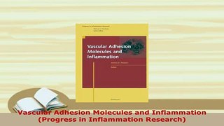 Download  Vascular Adhesion Molecules and Inflammation Progress in Inflammation Research Ebook