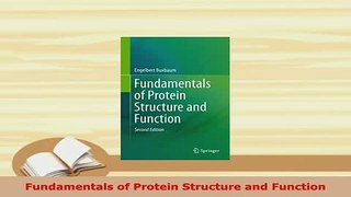 PDF  Fundamentals of Protein Structure and Function Read Online