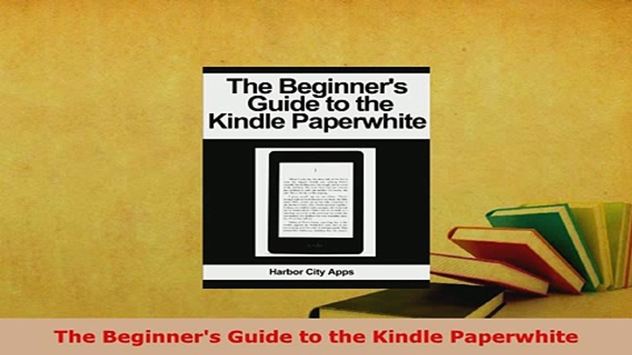 PDF  The Beginners Guide to the Kindle Paperwhite  EBook