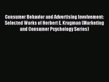 Read Consumer Behavior and Advertising Involvement: Selected Works of Herbert E. Krugman (Marketing