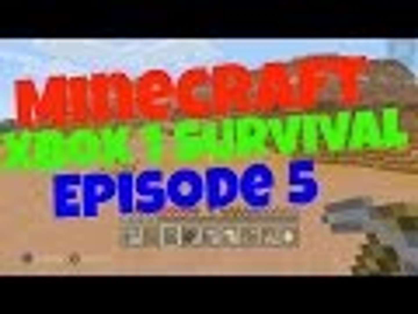 Minecraft Xbox 1 Survival Episode 5