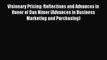 Read Visionary Pricing: Reflections and Advances in Honor of Dan Nimer (Advances in Business