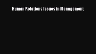 Read Human Relations Issues in Management Ebook Free