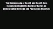 Read The Demography of Health and Health Care (second edition) (The Springer Series on Demographic