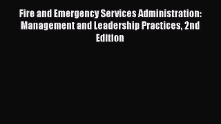 Book Fire and Emergency Services Administration: Management and Leadership Practices 2nd Edition