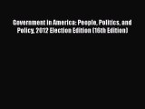 Book Government in America: People Politics and Policy 2012 Election Edition (16th Edition)