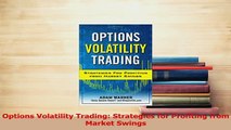Read  Options Volatility Trading Strategies for Profiting from Market Swings Ebook Free