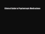 [Read PDF] Clinical Guide to Psychotropic Medications Ebook Online