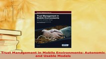 PDF  Trust Management in Mobile Environments Autonomic and Usable Models Read Online