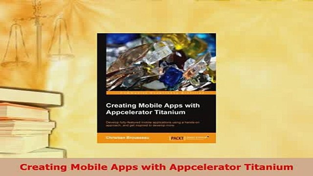 PDF Creating Mobile Apps with Appcelerator Titanium Read Online