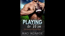 Romance  Playing to Win A Sports Romance Contemporary New Adult and College Romance Gridiron Series Book 1
