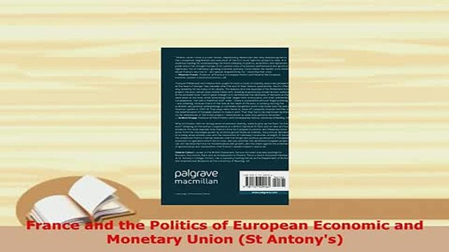 Download France and the Politics of European Economic and Monetary Union St Antonys Read Full Ebook