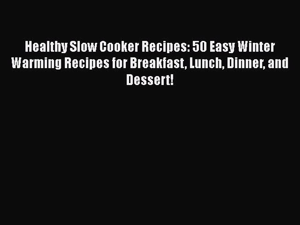 Download Healthy Slow Cooker Recipes: 50 Easy Winter Warming Recipes for Breakfast Lunch Dinner