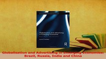 Download  Globalisation and Advertising in Emerging Economies Brazil Russia India and China Ebook Online