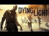 Dying Light - Gameplay Walkthrough Part 2 - FIRST ASSESSMENT(Xbox One) 60FPS!!!! #UploadGrind
