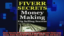 READ book  Fiverr Secrets Money Making Gig Selling Secrets Fiverrcom Books Make Money With  Fiverr  FREE BOOOK ONLINE