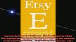 FREE PDF  Etsy Etsy Business For Beginners  The Best Kept Etsy Selling Secrets Tips And Strategies  DOWNLOAD ONLINE