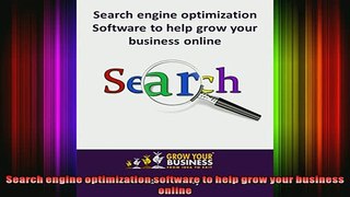 FREE DOWNLOAD  Search engine optimization software to help grow your business online READ ONLINE