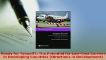 Read  Ready for Takeoff The Potential for LowCost Carriers in Developing Countries Ebook Free