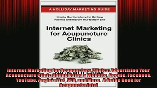FREE DOWNLOAD  Internet Marketing for Acupuncture Clinics Advertising Your Acupuncture Clinic Online  BOOK ONLINE
