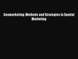Read Geomarketing: Methods and Strategies in Spatial Marketing PDF Free