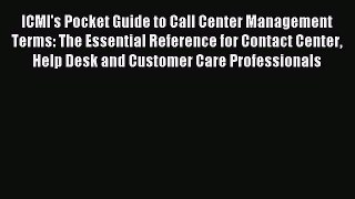 Download ICMI's Pocket Guide to Call Center Management Terms: The Essential Reference for Contact