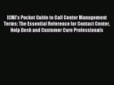 Download ICMI's Pocket Guide to Call Center Management Terms: The Essential Reference for Contact
