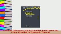 Download  Criminal Dilemmas Understanding and Preventing Crime Studies in Economic Theory PDF Full Ebook