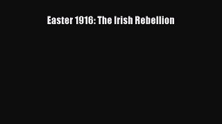 Book Easter 1916: The Irish Rebellion Download Online