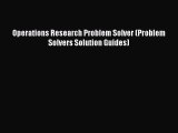 Download Operations Research Problem Solver (Problem Solvers Solution Guides) PDF Free
