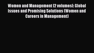 Read Women and Management [2 volumes]: Global Issues and Promising Solutions (Women and Careers