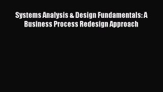 Read Systems Analysis & Design Fundamentals: A Business Process Redesign Approach Ebook Free