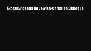 Ebook Exodus: Agenda for Jewish-Christian Dialogue Read Full Ebook