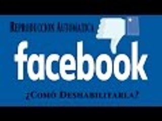 Desactivar reproduccion videos Facebook