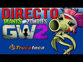 Directo Plantas Vs Zombies Garden Warfare 2 gameplay Español