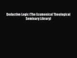 Book Deductive Logic (The Ecumenical Theological Seminary Library) Download Online