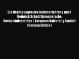 Ebook Die Bedingungen von Gotteserfahrung nach Heinrich Scholz (Europaeische Hochschulschriften