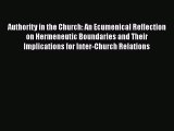 Ebook Authority in the Church: An Ecumenical Reflection on Hermeneutic Boundaries and Their