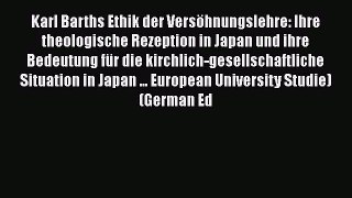 Book Karl Barths Ethik der Versöhnungslehre: Ihre theologische Rezeption in Japan und ihre