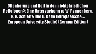 Book Offenbarung und Heil in den nichtchristlichen Religionen?: Eine Untersuchung zu W. Pannenberg