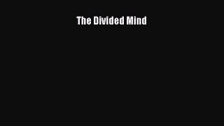 [Read Book] The Divided Mind  EBook