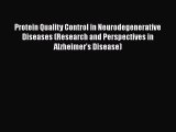 [Read Book] Protein Quality Control in Neurodegenerative Diseases (Research and Perspectives