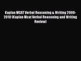 Read Kaplan MCAT Verbal Reasoning & Writing 2009-2010 (Kaplan Mcat Verbal Reasoning and Writing