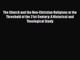 Book The Church and the Non-Christian Religions at the Threshold of the 21st Century: A Historical