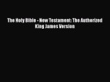 Ebook The Holy Bible - New Testament: The Authorized King James Version Read Full Ebook