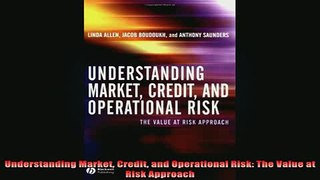 FREE EBOOK ONLINE  Understanding Market Credit and Operational Risk The Value at Risk Approach Full Free